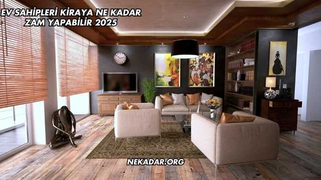 Ev Sahipleri Kiraya Ne Kadar Zam Yapabilir 2025