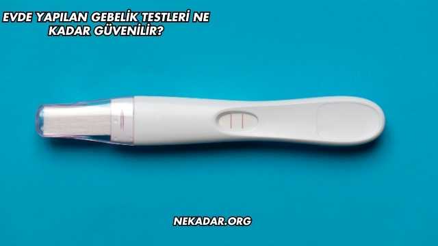 Evde Yapılan Gebelik Testleri Ne Kadar Güvenilir?