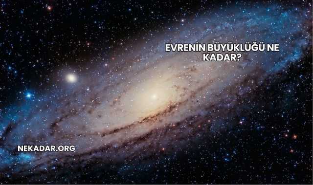 Evrenin Büyüklüğü Ne Kadar?