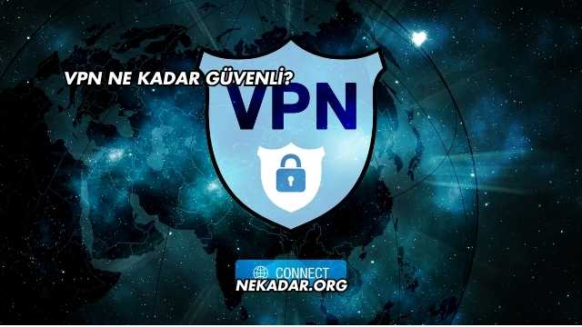 VPN Ne Kadar Güvenli?