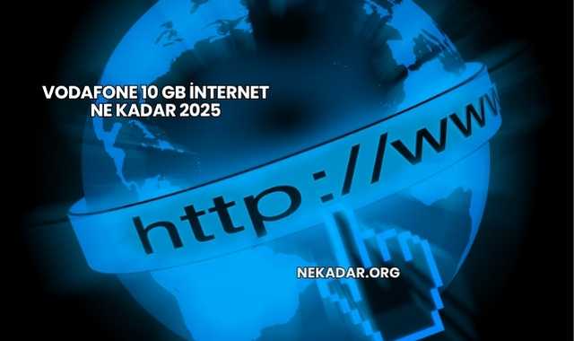 Vodafone 10 GB İnternet Ne Kadar 2025