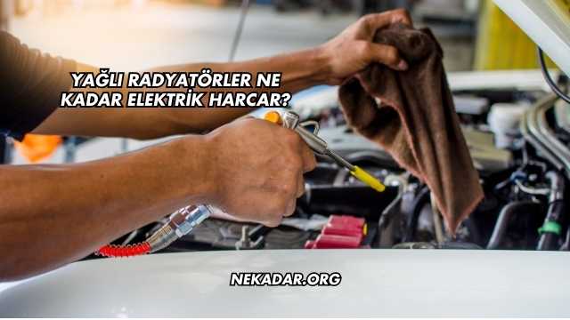 Yağlı Radyatörler Ne Kadar Elektrik Harcar?