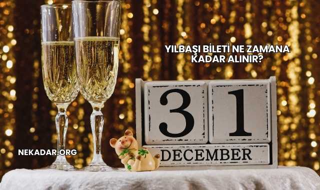 Yılbaşı Bileti Ne Zamana Kadar Alınır?