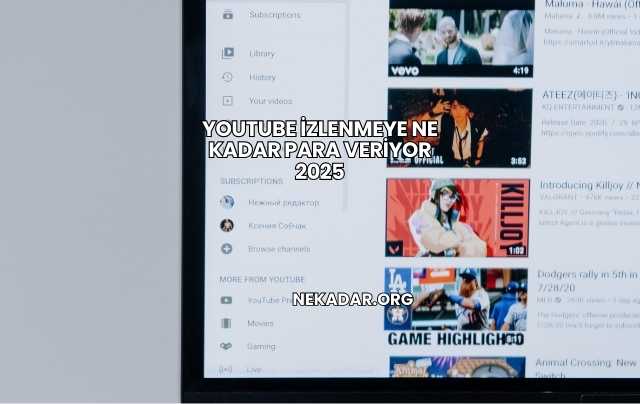 Youtube İzlenmeye Ne Kadar Para Veriyor 2025