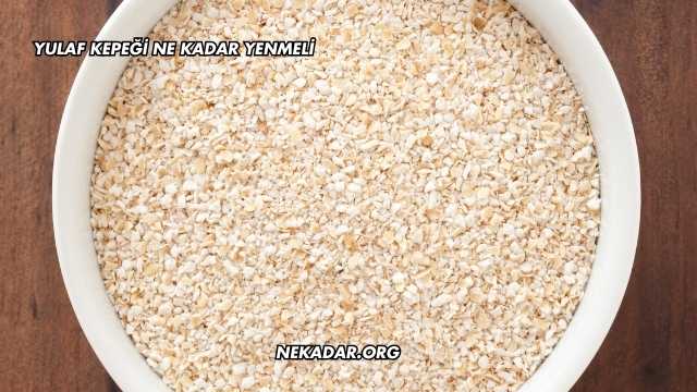 Yulaf Kepeği Ne Kadar Yenmeli