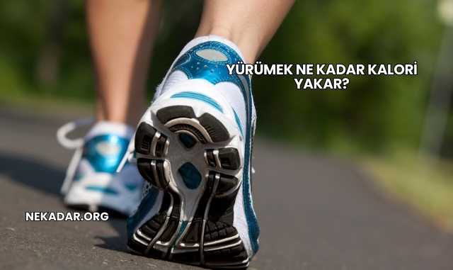 Yürümek Ne Kadar Kalori Yakar?