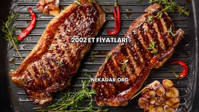 2002 Et Fiyatları