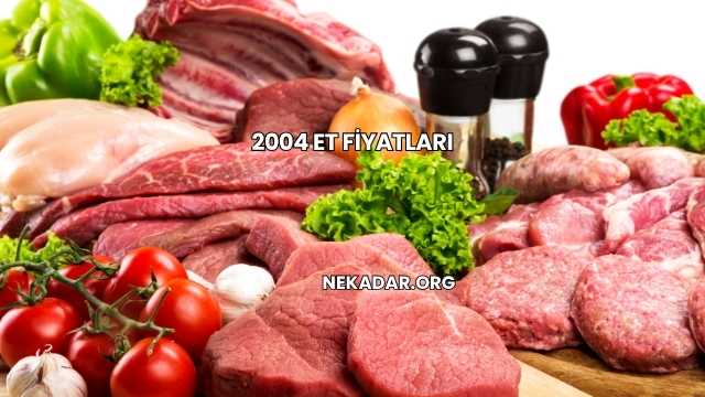 2004 Et Fiyatları