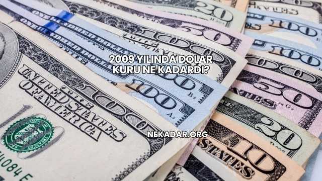2009 Yılında Dolar Kuru Ne Kadardı?