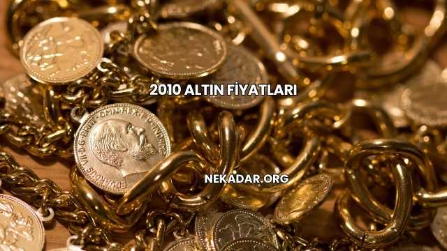 2010 Altın Fiyatları