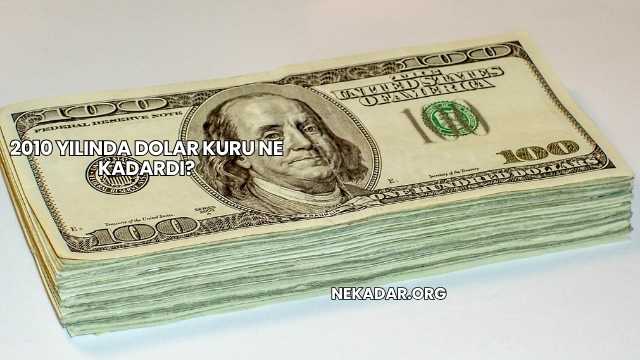 2010 Yılında Dolar Kuru Ne Kadardı?