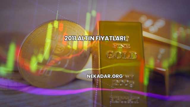 2011 Altın Fiyatları
