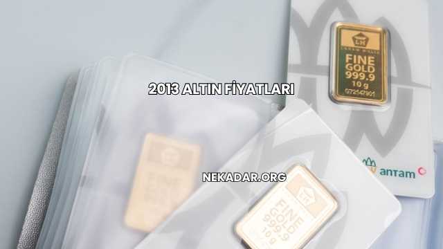 2013 Altın Fiyatları