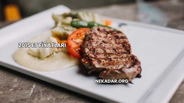 2015 Et Fiyatları