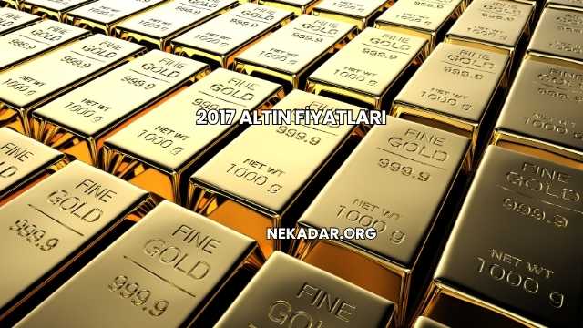 2017 Altın Fiyatları