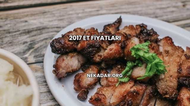 2017 Et Fiyatları