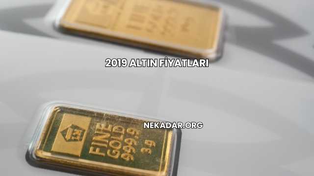 2019 Altın Fiyatları