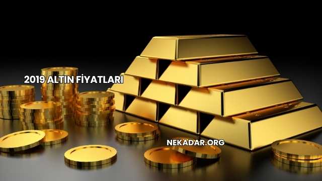 2019 Altın Fiyatları