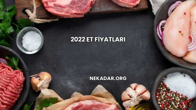 2022 Et Fiyatları