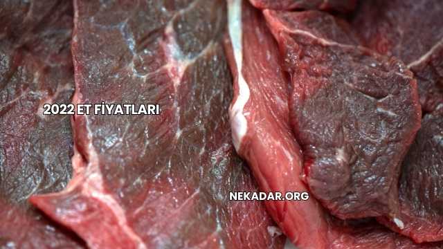 2022 Et Fiyatları