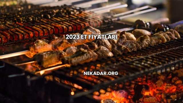 2023 Et Fiyatları