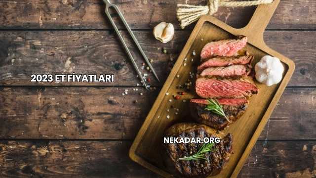 2023 Et Fiyatları
