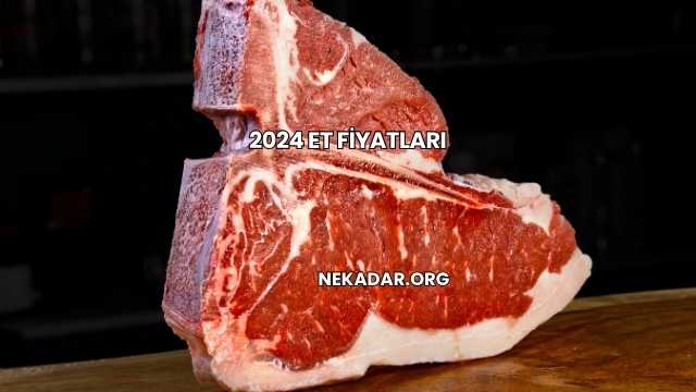 2024 Et Fiyatları